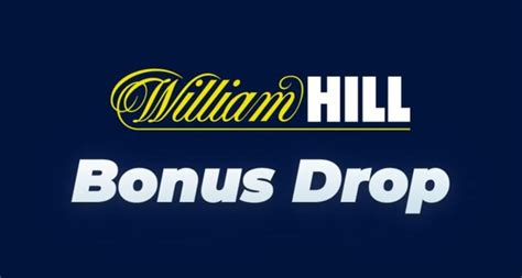 william hill bonus drop